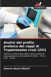 bokomslag Analisi del profilo proteico dei ceppi di Trypanosoma cruzi (ZIII)