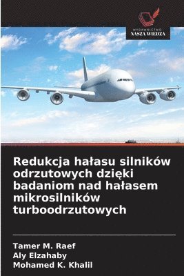 bokomslag Redukcja halasu silników odrzutowych dzi?ki badaniom nad halasem mikrosilników turboodrzutowych