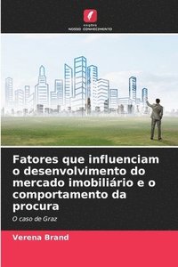 bokomslag Fatores que influenciam o desenvolvimento do mercado imobiliário e o comportamento da procura