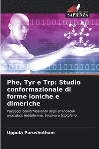bokomslag Phe, Tyr e Trp: Studio conformazionale di forme ioniche e dimeriche