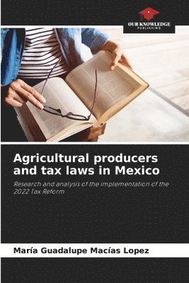 Agricultural producers and tax laws in Mexico