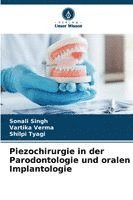 bokomslag Piezochirurgie in der Parodontologie und oralen Implantologie