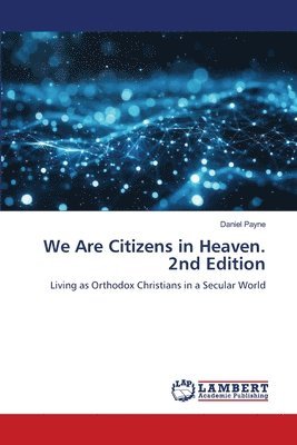We Are Citizens in Heaven. 2nd Edition