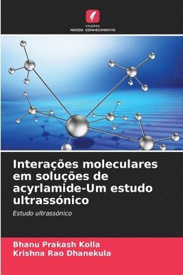 Interações moleculares em soluções de acyrlamide-Um estudo ultrassónico