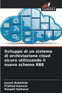 bokomslag Sviluppo di un sistema di archiviazione cloud sicuro utilizzando il nuovo schema RBE