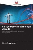Riyan Anggriawan - Le syndrome métabolique décodé, Häftad