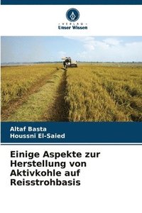 bokomslag Einige Aspekte zur Herstellung von Aktivkohle auf Reisstrohbasis