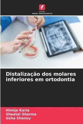 Himija Karia, Sheetal Sharma, Usha Shenoy - Distalização dos molares inferiores em ortodontia, Häftad