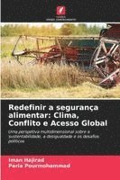 bokomslag Redefinir a segurança alimentar: Clima, Conflito e Acesso Global