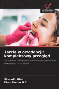 bokomslag Tarcie w ortodoncji: kompleksowy przegl?d