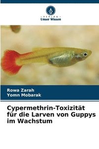 bokomslag Cypermethrin-Toxizität für die Larven von Guppys im Wachstum