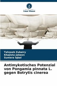 bokomslag Antimykotisches Potenzial von Pongamia pinnata L. gegen Botrytis cinerea