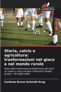 bokomslag Storia, calcio e agricoltura: trasformazioni nel gioco e nel mondo rurale