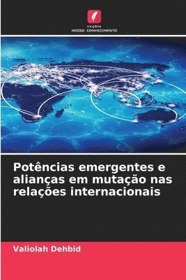 bokomslag Potências emergentes e alianças em mutação nas relações internacionais