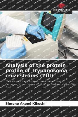 bokomslag Analysis of the protein profile of Trypanosoma cruzi strains (ZIII)
