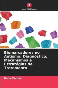 bokomslag Biomarcadores no Autismo: Diagnóstico, Mecanismos e Estratégias de Tratamento