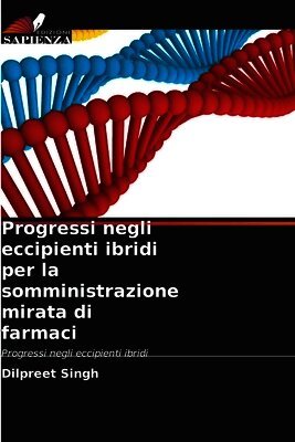 Dilpreet Singh - Progressi negli eccipienti ibridi per la somministrazione mirata di farmaci, Häftad