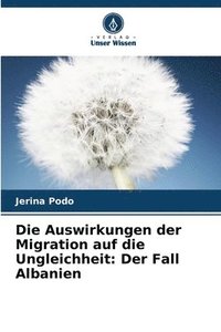 bokomslag Die Auswirkungen der Migration auf die Ungleichheit: Der Fall Albanien
