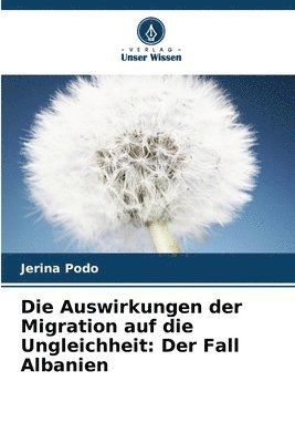 bokomslag Die Auswirkungen der Migration auf die Ungleichheit: Der Fall Albanien