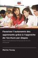 bokomslag Favoriser l'autonomie des apprenants grâce à l'approche de l'écriture par étapes