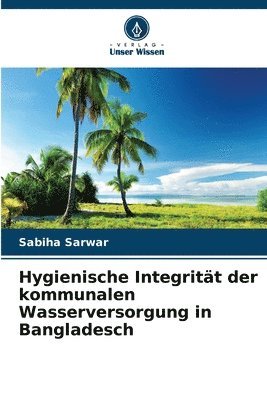 bokomslag Hygienische Integrität der kommunalen Wasserversorgung in Bangladesch