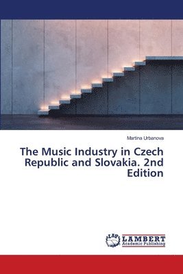 Martina Urbanova - Music Industry in Czech Republic and Slovakia. 2nd Edition, Häftad