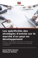 bokomslag Les spécificités des stratégies d'entrée sur le marché d'un pays en développement