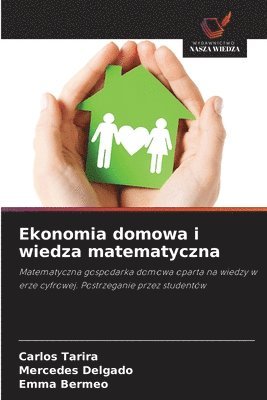 Carlos Tarira, Mercedes Delgado, Emma Bermeo - Ekonomia domowa i wiedza matematyczna, Häftad