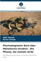 bokomslag Pharmakognosie: Buch über Welwitschia mirabilis - Die Pflanze, die niemals stirbt