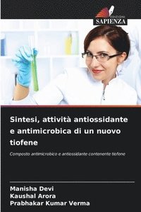 bokomslag Sintesi, attività antiossidante e antimicrobica di un nuovo tiofene