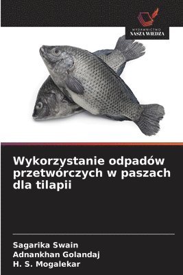 bokomslag Wykorzystanie odpadów przetwórczych w paszach dla tilapii