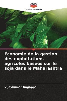bokomslag Économie de la gestion des exploitations agricoles basées sur le soja dans le Maharashtra