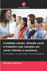 bokomslag Cuidados vocais, direção coral e trabalho com canções em coros infantis e escolares