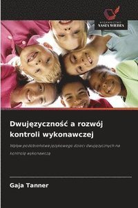 bokomslag Dwuj¿zyczno¿¿ a rozwój kontroli wykonawczej