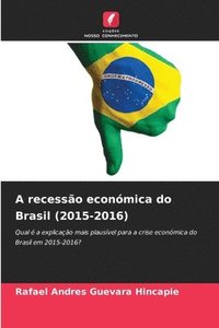 bokomslag A recessão económica do Brasil (2015-2016)