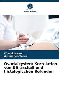bokomslag Ovarialzysten: Korrelation von Ultraschall und histologischen Befunden