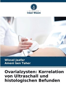 bokomslag Ovarialzysten: Korrelation von Ultraschall und histologischen Befunden