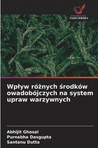 bokomslag Wplyw ró?nych ?rodków owadobójczych na system upraw warzywnych