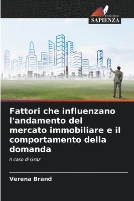 bokomslag Fattori che influenzano l'andamento del mercato immobiliare e il comportamento della domanda
