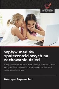 bokomslag Wp¿yw mediów spo¿eczno¿ciowych na zachowanie dzieci