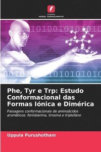 bokomslag Phe, Tyr e Trp: Estudo Conformacional das Formas Iónica e Dimérica