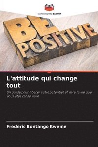 bokomslag L'attitude qui change tout