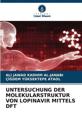 bokomslag Untersuchung Der Molekularstruktur Von Lopinavir Mittels DFT