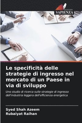 bokomslag Le specificità delle strategie di ingresso nel mercato di un Paese in via di sviluppo