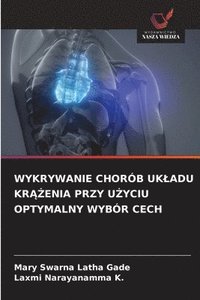 bokomslag Wykrywanie Chorób Ukladu Kr??enia Przy U?yciu Optymalny Wybór Cech