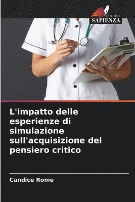 Candice Rome - L'impatto delle esperienze di simulazione sull'acquisizione del pensiero critico, Häftad. Tillgänglighet: Lägg i varukorg