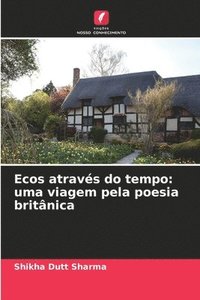 bokomslag Ecos através do tempo: uma viagem pela poesia britânica