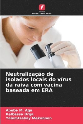 bokomslag Neutralização de isolados locais do vírus da raiva com vacina baseada em ERA