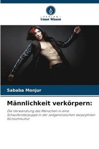 bokomslag Männlichkeit verkörpern