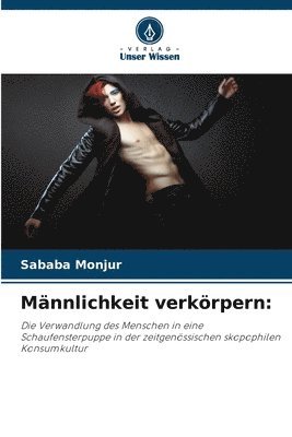 bokomslag Männlichkeit verkörpern
